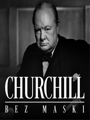 cover image of Churchill bez maski. Szkic biograficzny